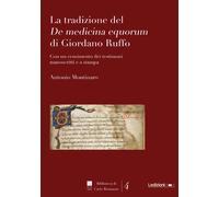 La tradizione del De medicina equorum di Giordano Ruffo. Con un censimento...