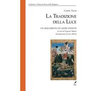 La tradizione della luce. Un documento di gnosi vivente - Tabano E. (cur.)