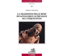 La tradizione delle rime di Sannazaro e altri saggi sul Cinquecento