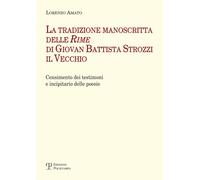 La tradizione manoscritta delle 'Rime' di Giovan Battista Strozzi il Vecchio: ce