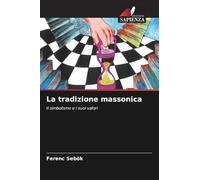 La tradizione massonica: Il simbolismo e i suoi valori