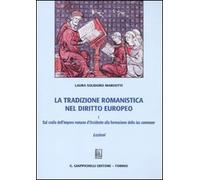 La tradizione romanistica nel diritto europeo. Dal crollo dell'impero romano d'Occidente alla formazione dello ius commune. Lezioni (Vol. 1)