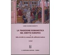 La tradizione romanistica nel diritto europeo. Dalla crisi dello ius commune alle codificazioni moderne. Lezioni (Vol. 2)