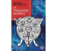 Libri Del Castillo Raffaele - La Tradizione Segreta