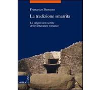 La tradizione smarrita. le origini non scritte delle letterature romanze