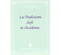 La tradizione sufi in Occidente - Ali-Shah Omar