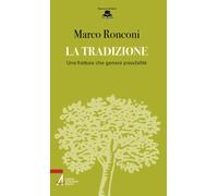 Libri Marco Ronconi - La Tradizione. Una Frattura Che Genera Possibilita