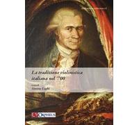 La tradizione violinistica italiana nel '700