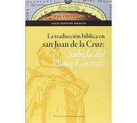 La traducción bíblica en San Juan de la Cruz : subida del Monte Carmelo