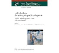 La traduction dans une perspective de genre. Enjeux politiques, éditoriaux et professionnels