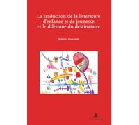 La traduction de la litterature d'enfance et de jeunesse et le dilemme du destinataire: Préface de Jean Perrot
