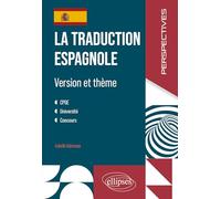 La traduction espagnole: Version et thème. CPGE, Université, concours.