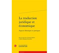 La traduction juridique et économique: Aspects théoriques et pratiques: 3