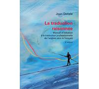 La traduction raisonnée, 3e édition: Manuel d'initiation à la traduction professionnelle de l'anglais vers le français