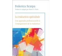 La Traduction Specialisee / Specialized Translation: La Mediation Linguistique Et Les Langues De Specialite / the Linguistic Mediation and Language ... à l'enseignement de la traduction