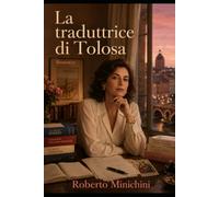 La traduttrice di Tolosa: Romanzo