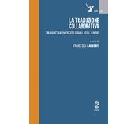 La traduzione collaborativa. Tra didattica e mercato globale delle lingue ...