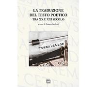 La traduzione del testo poetico tra XX e XXI secolo