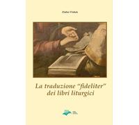 La traduzione fideliter dei libri liturgici - [CLV]