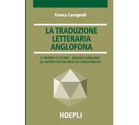 Franca Cavagnoli – La traduzione letteraria anglofona – Il proprio e l'altrui; English e englishes