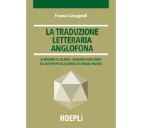 La traduzione letteraria anglofona. Il proprio e l'altrui - English e engl...