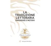 La traduzione letteraria. Esperienze e metodo