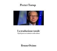 Libri Peeter Torop - La Traduzione Totale. Tipi Di Processo Traduttivo Nella Cul