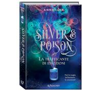 La trafficante di emozioni. Silver & poison