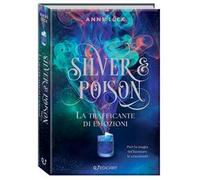 La trafficante di emozioni. Silver & poison