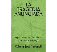 LA TRAGEDIA ANUNCIADA: Nepal - Mano de Dios, y la luz que Nunca se Apagó
