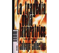 La tragedia della lavoratrice. L'alba del Proletarocene