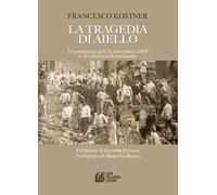 La tragedia di Aiello. Il terremoto dell’8 settembre 1905 e la solidarietà milanese