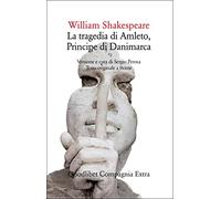 La tragedia di Amleto, principe di Danimarca. Testo originale a fronte. Ediz. integrale