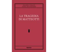 La tragedia di Matteotti - Turati Filippo, Kuliscioff Anna