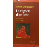 La tragedia di re Lear Shakespeare, William and Sanguineti, E.