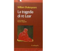 La tragedia di re Lear Shakespeare, William and Sanguineti, E.