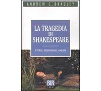 La tragedia di Shakespeare. Storia, personaggi, analisi
