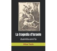 La tragedia d'Israele: duemila anni fa: 12