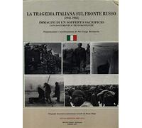 La tragedia italiana sul fronte russo 1941-1943
