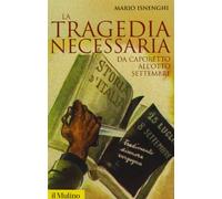 La tragedia necessaria. Da Caporetto all'otto settembre