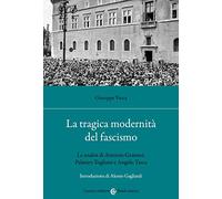 Libri Giuseppe Vacca - La Tragica Modernita Del Fascismo. Le Analisi Di Antonio