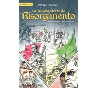 La tragica storia del Risorgimento... -Michele Dipinto-Giazira - 2020