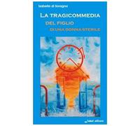 La tragicommedia del figlio di una donna sterile