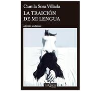 La traición de mi lengua / When My Tongue Betrays Me: Prosa Poética / Prose Poetry