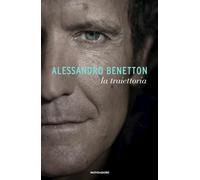 LA TRAIETTORIA - BENETTON ALESSANDRO - MONDADORI