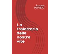 La traiettoria delle nostre vite