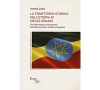 La traiettoria storica dell’Etiopia di Meles Zenawi. Fra democrazia rivoluzionaria, federalismo etnico e Stato sviluppista