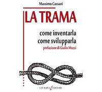 La trama. Come inventarla. Come svilupparla