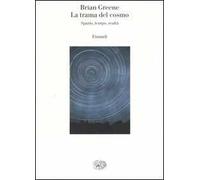 La trama del cosmo. Spazio, tempo, realtà