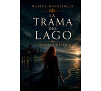 LA TRAMA DEL LAGO: L'ultima Custode